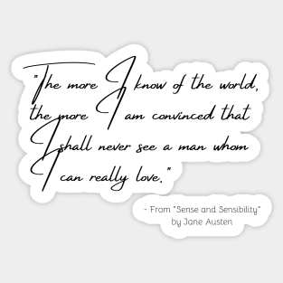 A Quote from "Sense and Sensibility" by Jane Austen Sticker